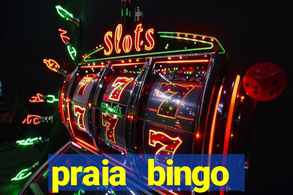 praia bingo dinheiro infinito 2022